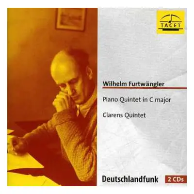 2CD Wilhelm Furtwängler: Piano Quintet In C Major