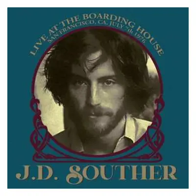 CD John David Souther: Live At The Boarding House, San Francisco, Ca, July 7th 1976