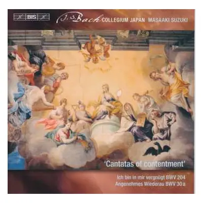 SACD Johann Sebastian Bach: Secular Cantatas, Vol. 10 'Cantatas Of Contentment' (BWV 30a, 204)