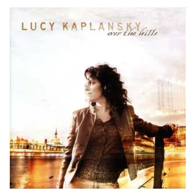 CD Lucy Kaplansky: Over The Hills