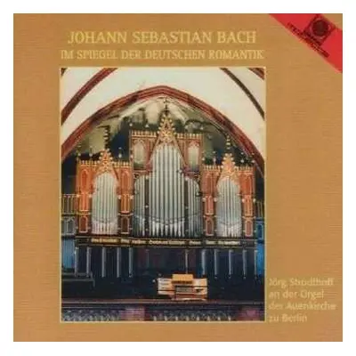 CD Johann Sebastian Bach: Bach Im Spiegel Der Deutschen Romantik