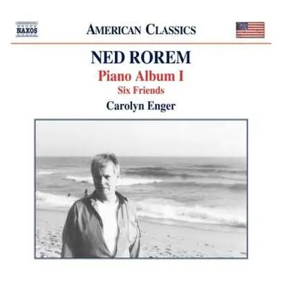 CD Ned Rorem: Piano Album I • Six Friends