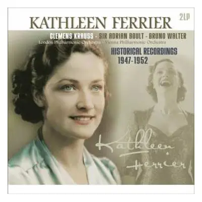 2LP Kathleen Ferrier: Historical Recordings 1947-1952