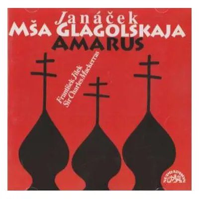 CD Sir Charles Mackerras: Mša Glagolskaja=Glagolitic Mass / Amarus