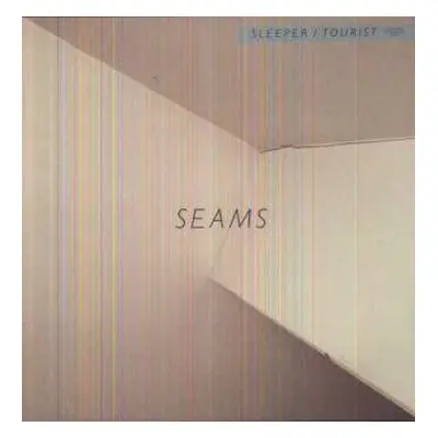 LP Seams: Tourist / Sleeper