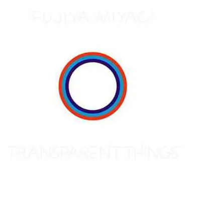 LP Fujiya & Miyagi: Transparent Things LTD | CLR