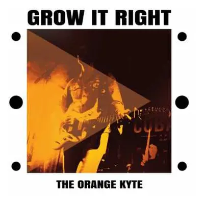 LP The Orange Kyte: Grow It Right CLR