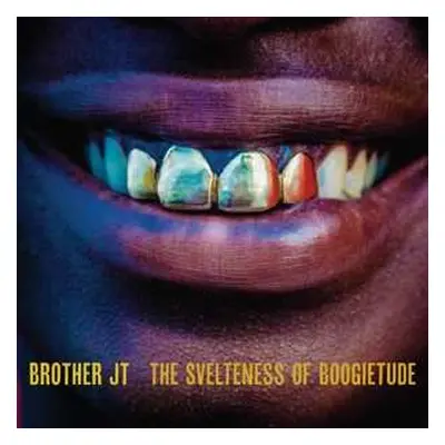 LP Brother JT: The Svelteness Of Boogietude