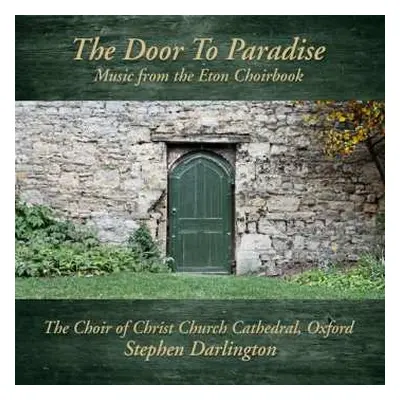 5CD The Choir Of Christ Church Cathedral: The Door To Paradise: Music From The Eton Choirbook