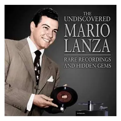 CD Mario Lanza: The Undiscovered Mario Lanza: Rare Recordings And Hidden Gems