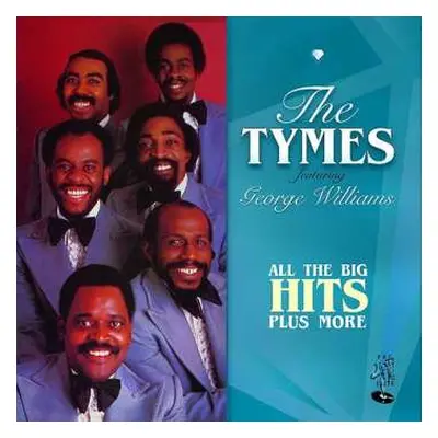 CD Tymes, The, Feat. George Williams: All The Big Hits Plus More