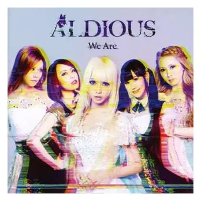 CD Aldious: We Are