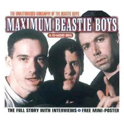 CD Beastie Boys: Maximum Beastie Boys (The Unauthorised Biography Of The Beastie Boys)