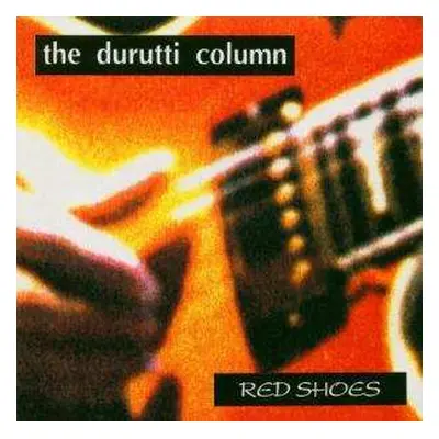 CD The Durutti Column: Red Shoes