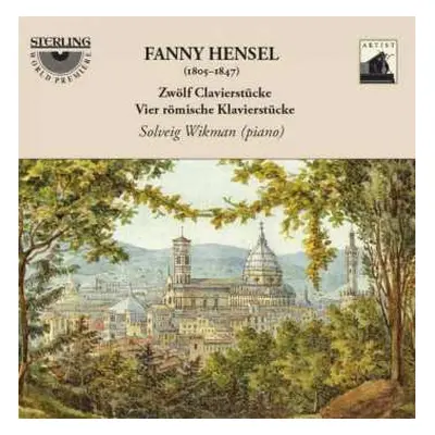 CD Fanny Mendelssohn Hensel: Zwölf Clavierstücke : Vier Römische Klavierstücke