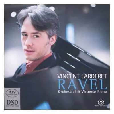 SACD Maurice Ravel: Ravel: Orchestral & Virtuoso Piano