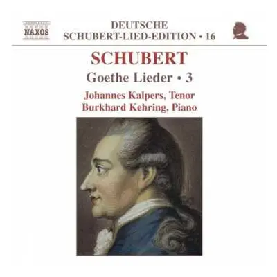 CD Franz Schubert: Schubert: Goethe Lieder 3