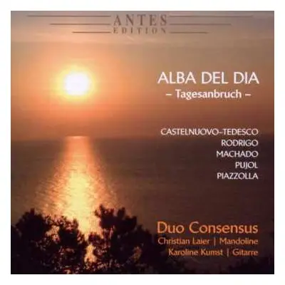 CD Maximo Diego Pujol: Duo Consensus - Alba Del Dia (tagesanbruch)