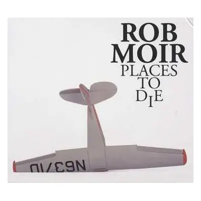 CD Rob Moir: Places To Die