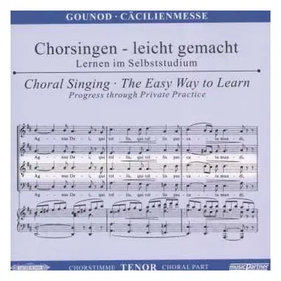 CD Charles Gounod: Chorsingen Leicht Gemacht - Charles Gounod: Cäcilien-messe (tenor)