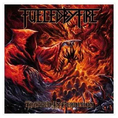 CD Fueled By Fire: Trapped In Perdition