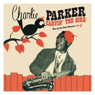 LP Charlie Parker: Carvin' The Bird, Best Of The Dial Masters Vol. 2 LTD | CLR