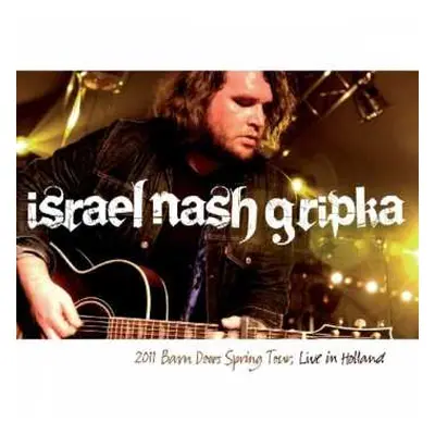 LP Israel Nash Gripka: 2011 Barn Doors Spring Tour, Live In Holland