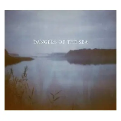 LP/CD Dangers Of The Sea: Dangers Of The Sea