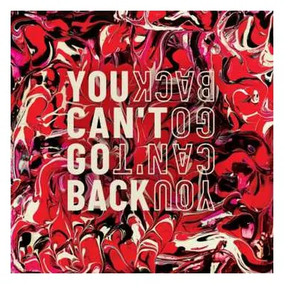 LP Sarin: You Can't Go Back LTD | CLR