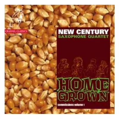 CD New Century Saxophone Quartet: Home Grown - Commissions Volume 1