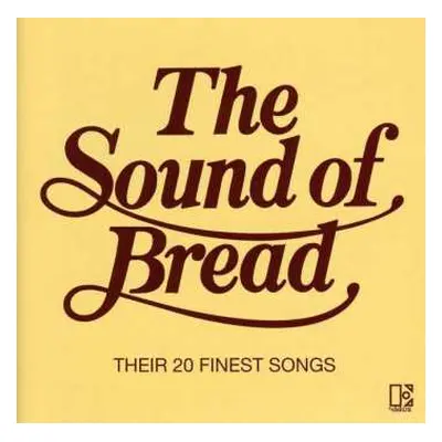 CD Bread: The Sound Of Bread - Their 20 Finest Songs