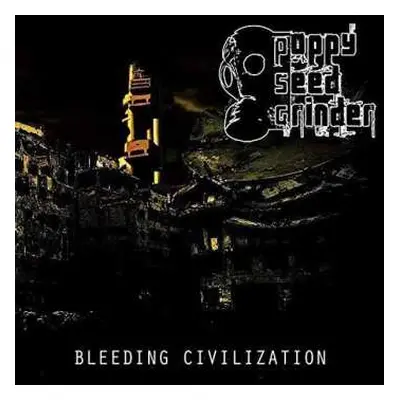 CD Poppy Seed Grinder: Bleeding Civilization