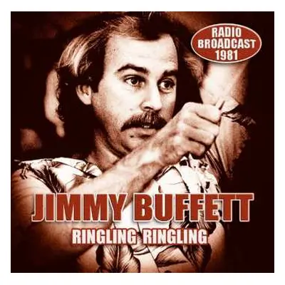 CD Jimmy Buffett: Ringling Ringling - Radio Broadcast 1981