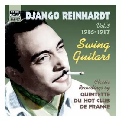 CD Django Reinhardt: Swing Guitars, Vol. 3 1936 - 1937 (Classic Recordings By Quintette Du Hot C