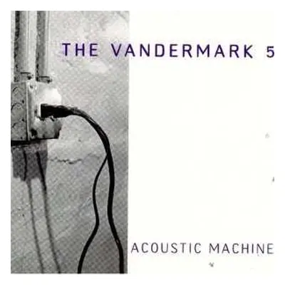 CD Vandermark 5: Acoustic Machine DIGI