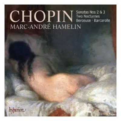 CD Frédéric Chopin: Sonatas Nos 2 & 3 / Two Nocturnes / Berceuse · Barcarolle