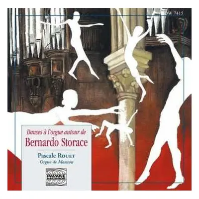 CD Pascale Rouet: Danses A L'orgue Autour De Bernardo Storace