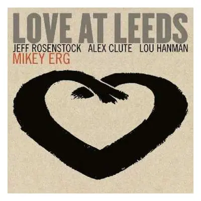 LP Mikey Erg: Love At Leeds