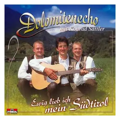 CD Dolomitenecho: Ewig Lieb Ich Mein Südtirol