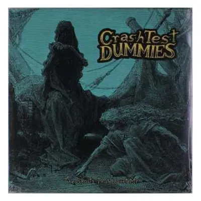 LP Crash Test Dummies: The Ghosts That Haunt Me