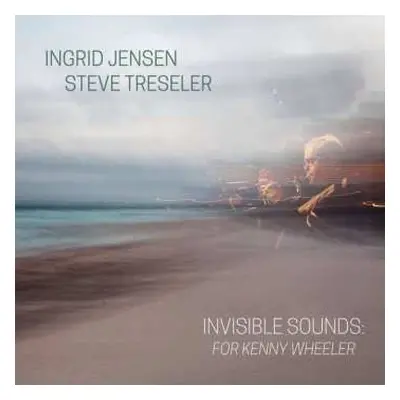 2LP Ingrid Jensen: Invisible Sounds: For Kenny Wheeler LTD