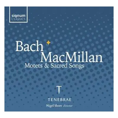 CD James MacMillan: Tenebrae - Bach & Macmillan