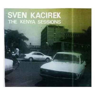 CD Sven Kacirek: The Kenya Sessions