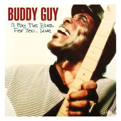 CD Buddy Guy: I'll Play The Blues For You... Live