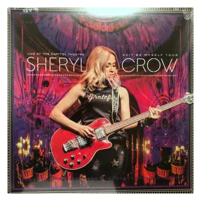 2LP Sheryl Crow: Live At The Capitol Theatre 2017 Be Myself Tour