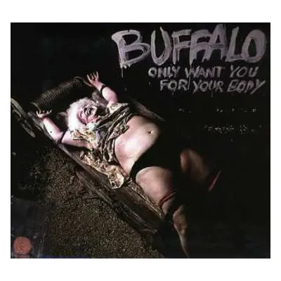 CD Buffalo: Only Want You For Your Body DIGI