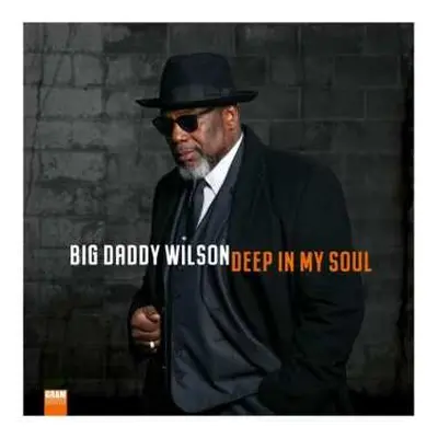 LP Big Daddy Wilson: Deep In My Soul