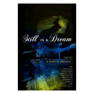 5CD/Box Set Various: Still In A Dream: A Story Of Shoegaze 1988-1995