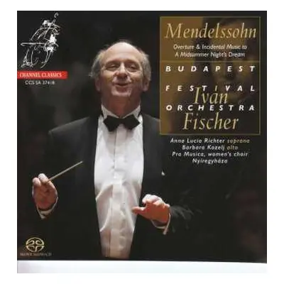 SACD Felix Mendelssohn-Bartholdy: Overture & Incidental Music To A Midsummer Night's Dream