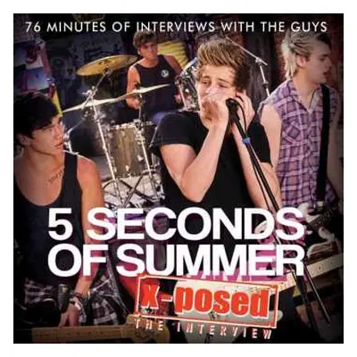 CD 5 Seconds Of Summer: X-Posed (The Interview)